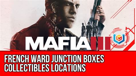 french ward junction boxes mafia 3|mafia 3 junction boxes.